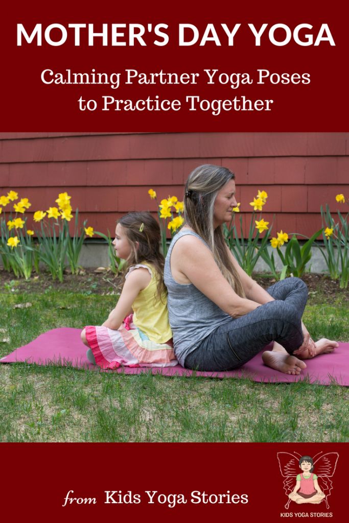 Celebrate Mother's Day Yoga through calming partner yoga poses for kids - to...