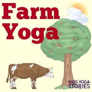 Farm Yoga for Kids (yoga ideas for learning about farm animals) | Kids Yoga Stor...