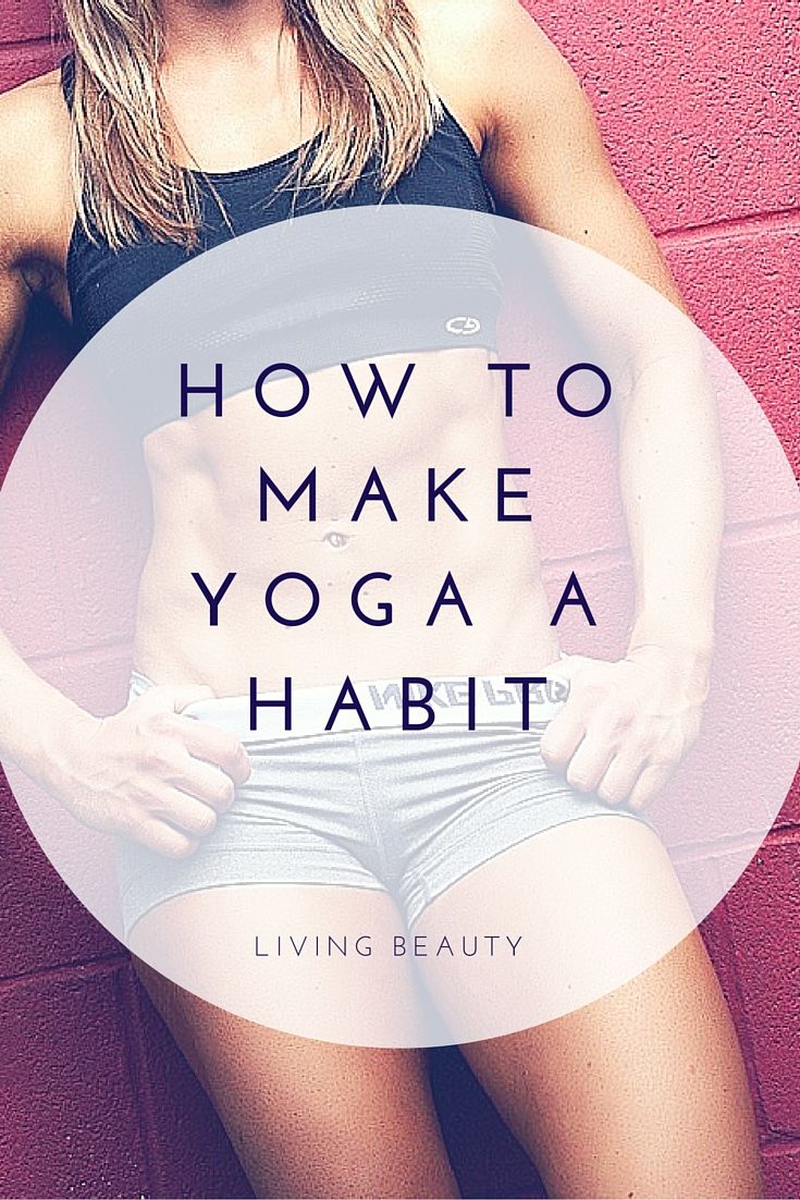 How to Make Yoga a Habit