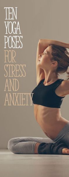 10 YOGA POSES TO RELIEVE ANXIETY Pinning For Living