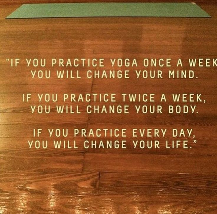 Or you could never have time for yoga and need to change your schedule