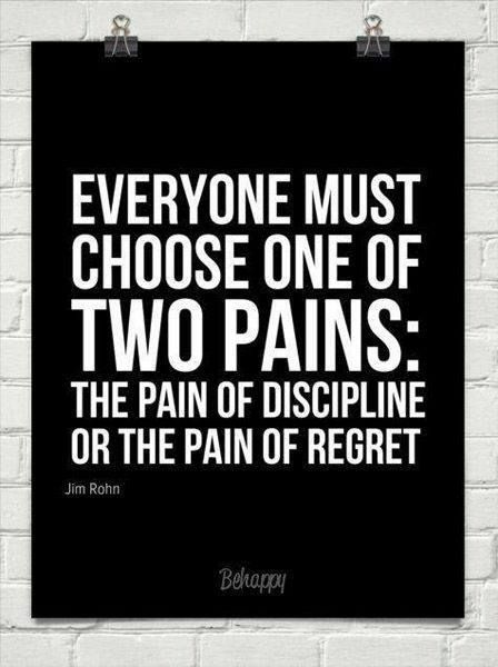 Tout le monde doit choisir entre : la douleur de la discipline la douleur des re...