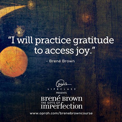 “I will practice gratitude to access joy.” Brené Brown #OLCBreneCourse bit....