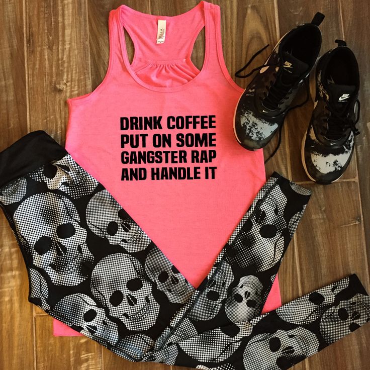 Drink Coffee Put On Some Gangster Rap & Handle It Shirt - Skull Leggings - Gym O...