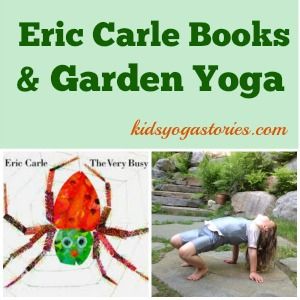 Garden Yoga poses for kids inspired by Eric Carle books  Kids Yoga Stories