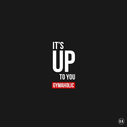 It's up to you.