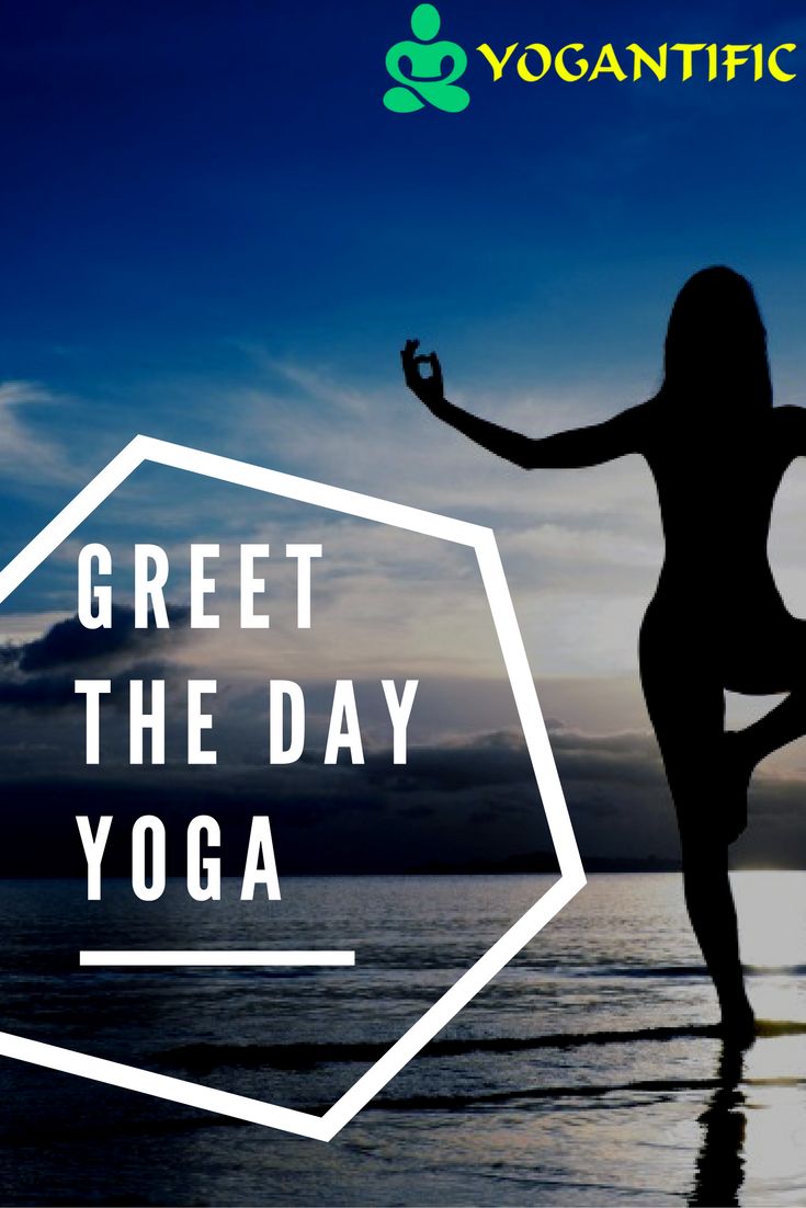 Greet The Day Yoga - yogantific.com/...