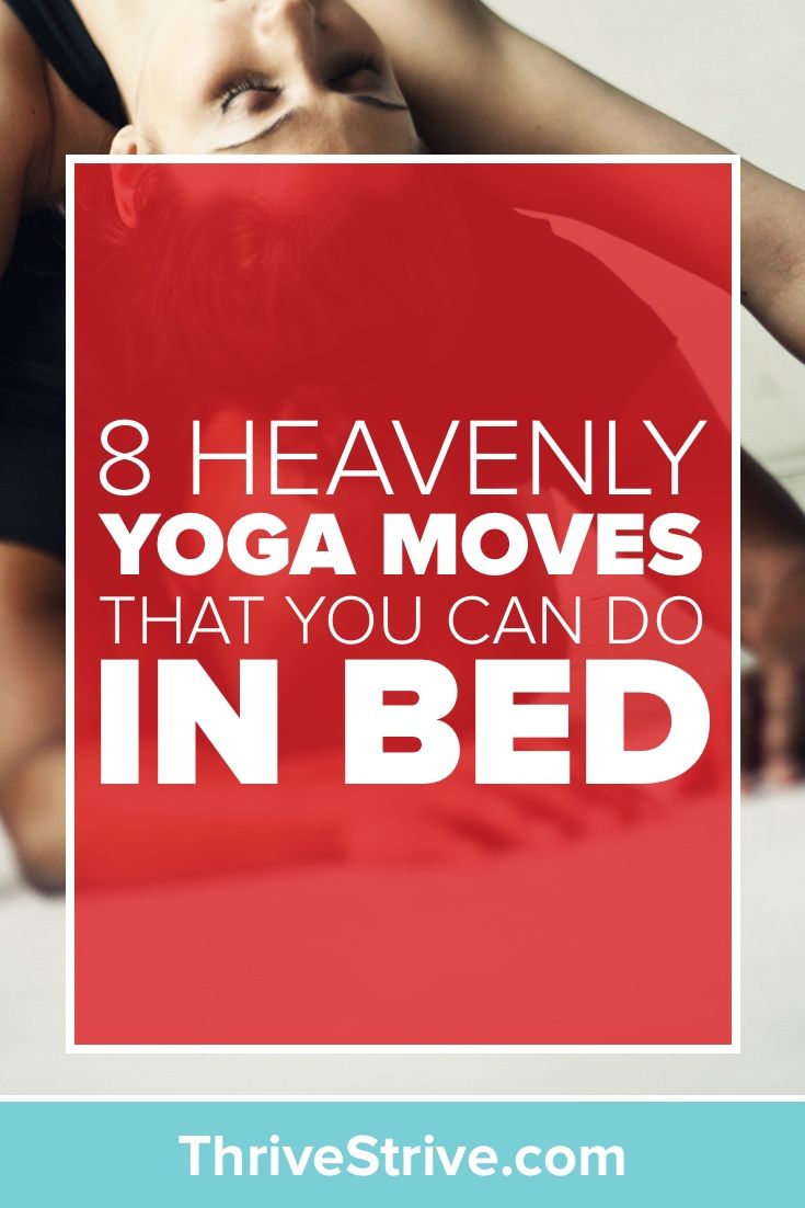 Like to be in bed? Who doesn't? Here are 8 awesome yoga moves that you can d...