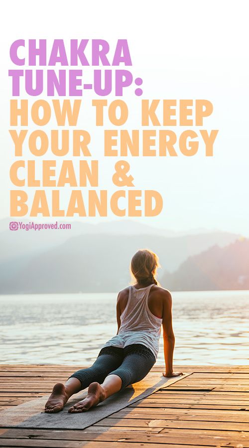 Chakra Tune-Up: How to Keep Your Energy Clean and Balanced