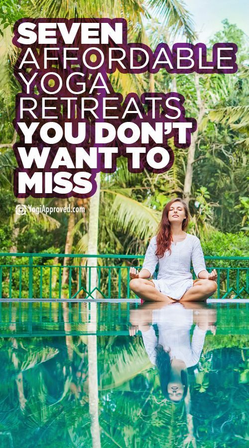 7 Affordable Yoga Retreats You Don’t Want to Miss