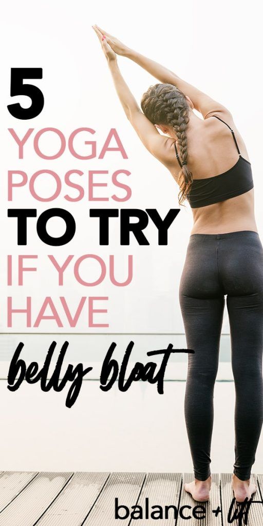 Belly bloat can leave you feeling pretty crappy. These 5 yoga poses are amazing ...