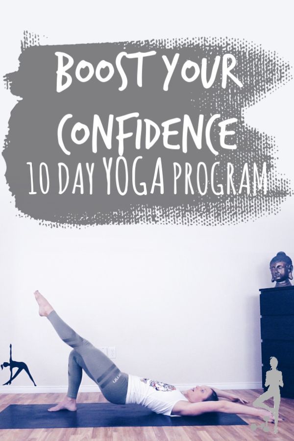 How to Boost Confidence for women. 10 day yoga program to build self esteem