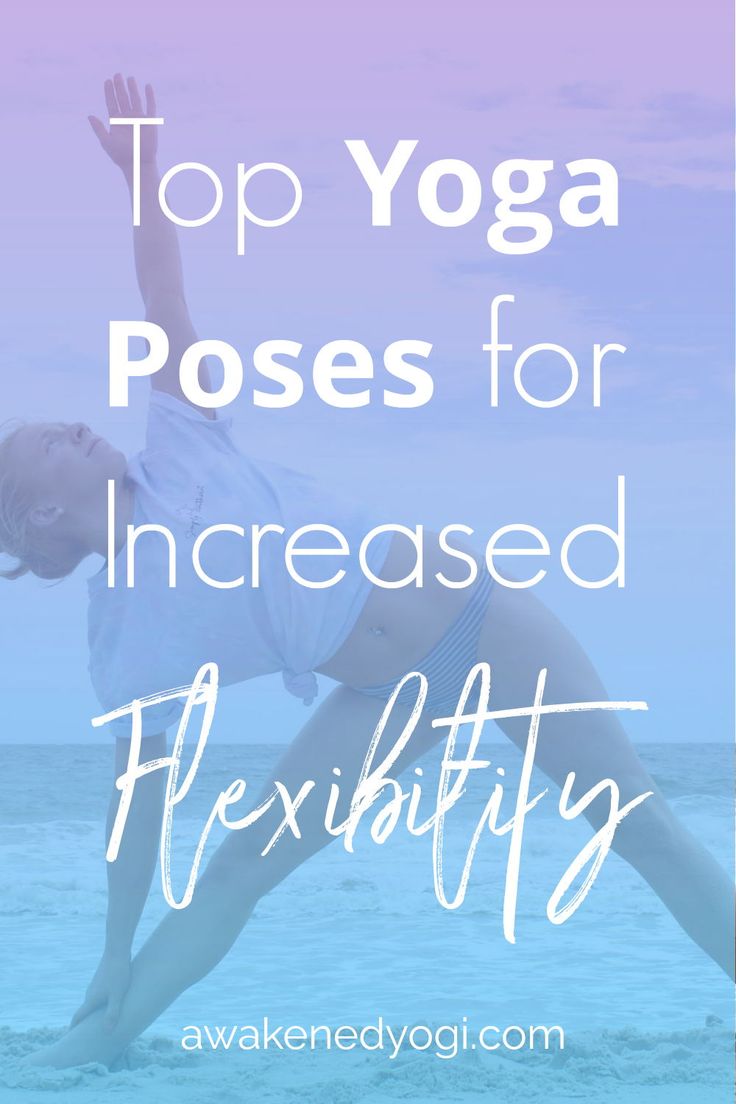 Stretch into these 6 yoga poses for flexibility to have an easier time with your...