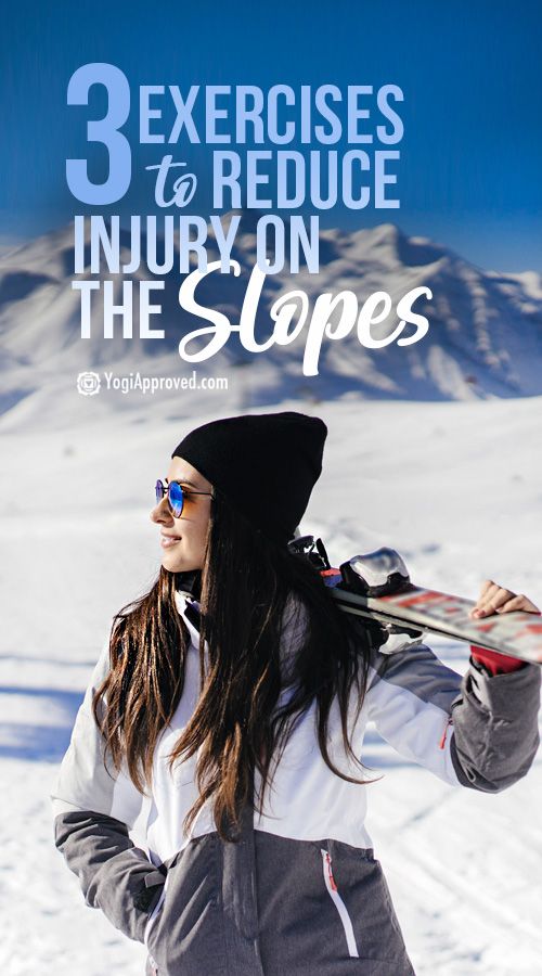 If You Ski Or Snowboard, Use These 3 Yoga Exercises to Reduce Your Risk of Injury On the Slopes