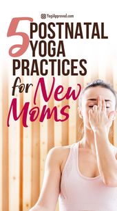 5 Postnatal Yoga Practices for New Moms