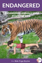 5 Endangered Animals Yoga Poses for Kids