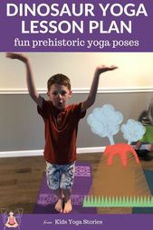Dinosaur Yoga Lesson Plans and Prehistoric Poses for Kids