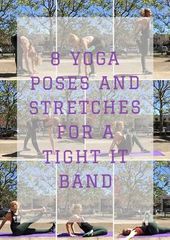 8 Yoga Poses and Stretches for a Tight IT Band