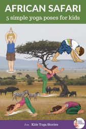 African Safari Yoga Poses for Kids (5 fun and easy yoga poses for children)