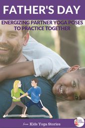 Father’s Day Yoga: Energizing Partner Yoga Poses to Practice Together