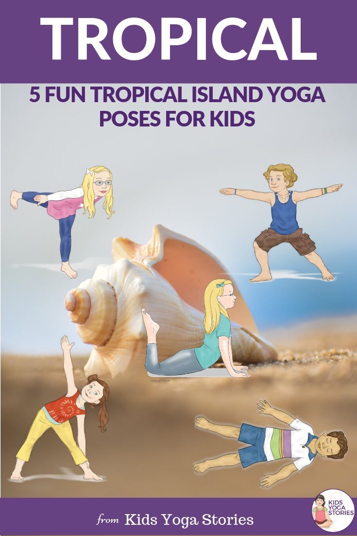 5 Tropical Island Yoga Poses for Kids | Kids Yoga Stories