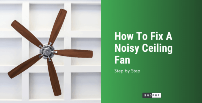 How do I make my fan blades quieter?