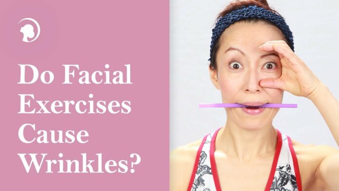 Do facial exercises cause wrinkles?